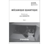 Mécanique quantique. Tome I - Premiers pas