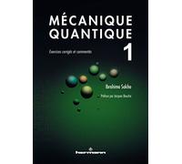 Mécanique quantique, Volume 1 Exercices corrigés et commentés - Ibrahima Sakho - Hermann - broché - Manuel