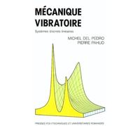 Mécanique vibratoire Systèmes discrets linéaires - Michel Del Pedro - Presses Polytechniques Romandes - broché - Manuel