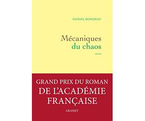 Mécaniques du chaos - Grand prix du Roman de l'Académie française 2017