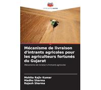 Mécanisme de livraison d'intrants agricoles pour les agriculteurs fortunés du Gujarat: Mécanisme de livraison d'intrants agricoles