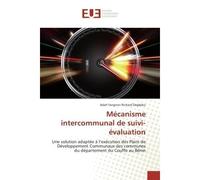 Mécanisme intercommunal de suivi-évaluation Une solution adaptée à l'exécution des Plans de Développement Communaux des communes du département - Adah Fangnon Richard Degbeko - Universitaires Europeen