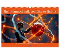 Mécanisme quantique de Bits à Qubits (calendrier mural 2026 DIN A3 paysage) Calendrier mensuel CALVENDO