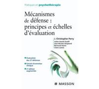 Mécanismes de défense : principes et échelles d'évaluation - J. Christopher Perry - Elsevier Masson - broché - Etude