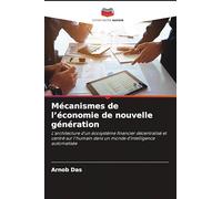 Mécanismes de l'économie de nouvelle génération: L'architecture d'un écosystème financier décentralisé et centré sur l'humain dans un monde d'intelligence automatisée