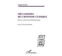 Mécanismes de l'hypnose clinique – Dans le contexte psychothérapeutique – L'Harmattan