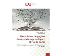 Mécanismes langagiers dans Le Mariage de Figaro et Fin de partie Etude langagière des œuvres de Beaumarchais et Beckett - Mahdi Afkhami Nia - Universitaires Europeennes - broché - Etude