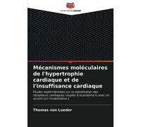 Mécanismes moléculaires de l'hypertrophie cardiaque et de l'insuffisance cardiaque