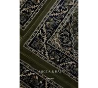 Mecca & Hajj journal - Hajj planner - Grand Pèlerinage - Carnet de voyage - Tapis: Préparation, Invocation, checklist, Rites à La Mecque, memories, prières, préparation au voyage