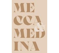 Mecca & Medina journal - Omra planner - Travel Agenda Pèlerinage - Carnet de voyage à remplir: Invocation - checklist - memories - agenda de prière - Vos pensées - Rites et plus encore