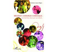 Mécénat chirurgie cardiaque : Les familles d'accueil racontent... - Catherine Lamon-Mignot - L'harmattan - broché - Essai