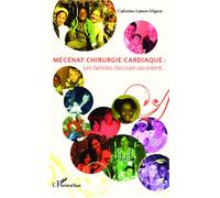 Mécénat chirurgie cardiaque : Les familles d'accueil racontent... - Catherine Lamon-Mignot - L'harmattan - broché - Essai
