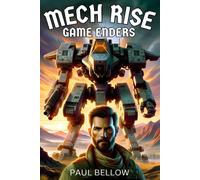 Mech Rise: Game Enders: A Litrpg Adventure: 1 (Mech Dominion: A Litrpg Adventure)