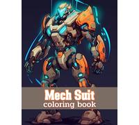 Mech Suit Coloring Book: "Get ready for an epic adventure into the world of towering machines with our Mech Suit Coloring Book!