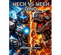 Mech vs Mech Dino Coloring Book For Boys Ages 8-16: Epic Robot Warriors, Mechanical Dinosaurs & Mech Kong Battle Scenes | High-Contrast Action War Designs for Stress Relief