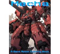 Mecha: A Giant Robot Coloring Book
