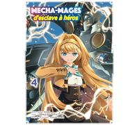 Mecha-mages d'esclave à héros T04