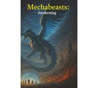 Mechabeasts: Awakening: Author - Labor Day