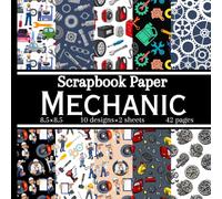 Mechanic Scrapbook Paper: 20 Mechanical Themed Double Sided Patterns, Decorative Craft Paper Pad Supplies for DIY Projects