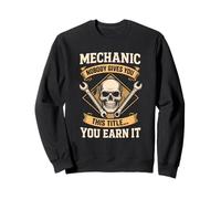 Mechanic Skull : personne ne vous donne ce titre, vous le méritez Sweatshirt