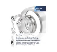 Mechanical Analysis of Rolling Element of Cageless Ball Bearings: Research on Dynamic Characteristics and Automatic Discrete Dynamics of the Rolling Element of Cageless Ball Bearings