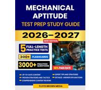 Mechanical Aptitude Test Prep Study Guide 2026-2027: Complete Exam Review, Proven Strategies, 5 Full-Length Practice Tests and Detailed Answer Explanations with 300+ Flashcards