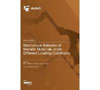 Mechanical Behavior Of Metallic Materials Under Different Loading Conditions