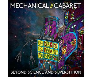 Mechanical Cabaret - Beyond Science and..