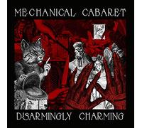 Mechanical Cabaret - Disarmingly Charming [Import]