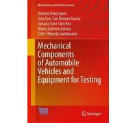 Mechanical Components of Automobile Vehicles and Equipment for Testing
