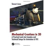 Mechanical Creations in 3D: A Practical Look into Complex and Technical Setups for Animation & VFX - [Version Originale] Inconnu (Auteur)