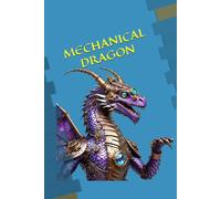 MECHANICAL DRAGON