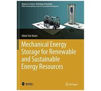 Mechanical Energy Storage For Renewable And Sustainable Energy Resources