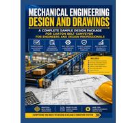 Mechanical Engineering Design and Drawings: A Complete Sample Design Package for Carton Belt Conveyor for Engineers and Design Professionals