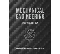 MECHANICAL ENGINEERING GRAPH NOTEBOOK: Quad Ruled 4x4 Grid Paper for Engineering, Drafting, and Technical Design