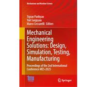 Mechanical Engineering Solutions: Design, Simulation, Testing, Manufacturing: Proceedings of the 2nd International Conference Mes-2025