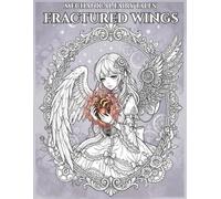 Mechanical Fairy Tales : Fractured Wings: A Steampunk Fantasy Coloring Book