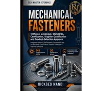 MECHANICAL FASTENERS: Technical Catalogue, Standards, Certification, Supplier Qualification, and Product-Selection Approval