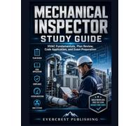 MECHANICAL INSPECTOR STUDY GUIDE: HVAC Fundamentals, Plan Review, Code Application, and Exam Preparation