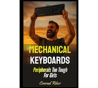 Mechanical Keyboards: Peripherals Too Tough For Girls