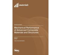 Mechanical Performance of Advanced Composite Materials and Structures