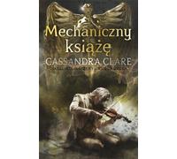 Mechanical Prince Devilish Machines Volume 2 - Cassandra Clare (Literatur, Fantasy auf Polnisch)