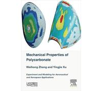 Mechanical Properties of Polycarbonate: Experiment and Modeling for Aeronautical and Aerospace Applications