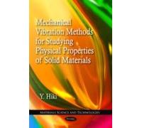 Mechanical Vibration Methods For Studying Physical Properties Of Solid Materials
