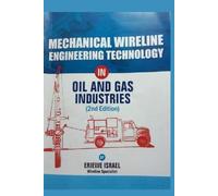 MECHANICAL WIRELINE ENGINEERING TECHNOLOGY IN OIL AND GAS INDUSTRIES: SLICKLINE TEXT BOOK