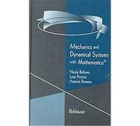 Mechanics and Dynamical Systems With Mathematica, Modeling and Simulation in Science, Engineering & Technology. Antonio Romano, Luigi Preziosi, N. Bellomo (Auteur)