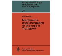 Mechanics And Energetics Of Biological Transport