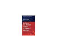 Mechanics And Materials Science Of Biological Materials