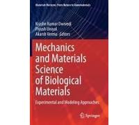 Mechanics And Materials Science Of Biological Materials
