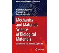 Mechanics and Materials Science of Biological Materials: Experimental and Modeling Approaches